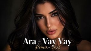 Ara - Vay Vay (Кавказская Девушка Поет) 2026