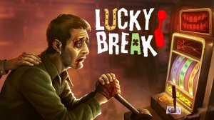 РАССЧИТАТЬСЯ С МАФИЕЙ? -ЛЕГКО - Lucky Break Demo