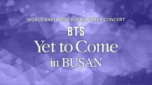 Вспомним...Концерт BTS «Yet To Come» в Пусане 2022г