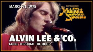 Alvin Lee & Co. - Going Through The Door (The Midnight Special 21.03.75)