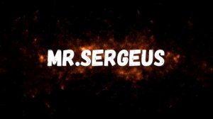 Новое интро для канала Mr.Sergeus (создал Erast)
