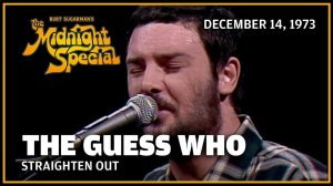 The Guess Who - Straighten Out (The Midnight Special 14.12.73)