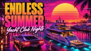 ENDLESS SUMMER - Yacht Club Nights