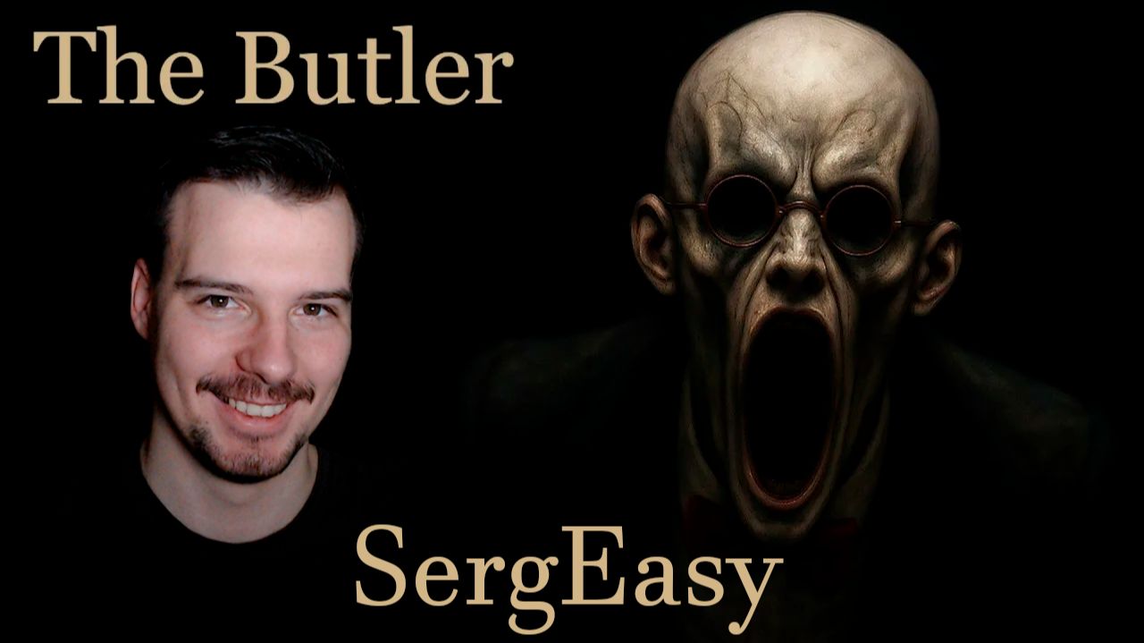 SergEasy наконец-то испугался в страшилке The Butler