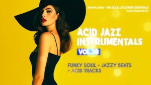 The Best Acid Jazz Instrumentals Vol.38 ｜ Jazzy Funk Grooves for Productive Mood