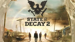 State of Decay 2 / часть 5 / Пожарная часть и рубаки