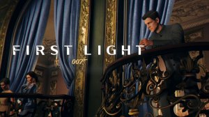007 First Light:Первое Задание