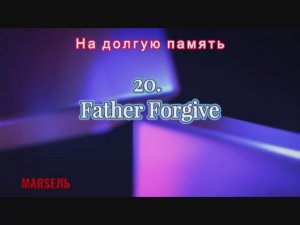 20. Father Forgive