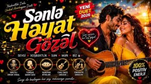 Sənlə həyat gözəl (2026)