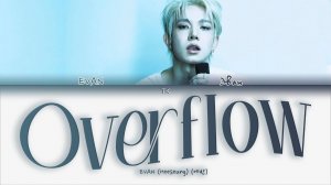 EVAN – Overflow [ПЕРЕВОД НА РУССКИЙ/КИРИЛЛИЗАЦИЯ Color Coded Lyrics]