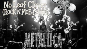 Metallica - No Leaf Clover (Rock n Mob Cover Live Jam)