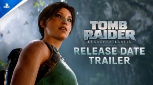 Tomb Raider: Legacy of Atlantis - Release Date Trailer | PS5 Games