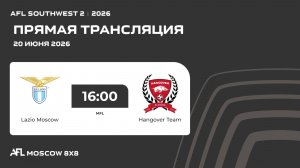 AFL26. AFL Southwest 2. Day 2. Lazio Moscow-Hangover Team