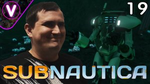 АБСОЛЮТНАЯ КРАБЬЯ МОЩЬ ➤ Subnautica ➤ Часть: 19