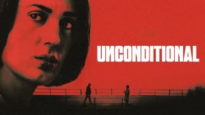 Сериал Безусловно - 1 сезон 8 серия / Безоговорочно / Unconditional