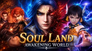 НОВАЯ ИГРА ПО БОЕВОМУ КОНТИНЕНТУ! - Soul Land: Awakening World #1 #рекомендации #games