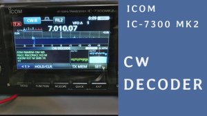 Icom IC-7300 MK2. Декодирование азбуки Морзе