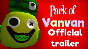PARK OF VANVAN 1 OFFICIAL TRAILER