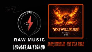 INDUSTRIAL TECHNO: JDRT, INFERLIN - YOU WILL BURN