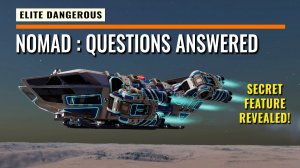 Elite Dangerous: NOMAD Ответы на САМЫЕ ВАЖНЫЕ вопросы