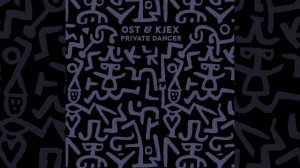 Ost & Kjex - Private Dancer
