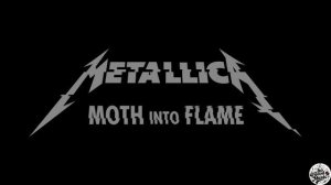 Metallica - Moth Into Flame