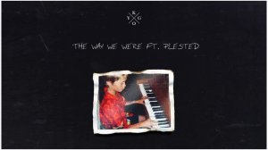 Kygo - The Way We Were (Audio) ft. Plested