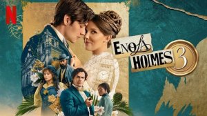 Энола Холмс 3 - Enola Holmes 3