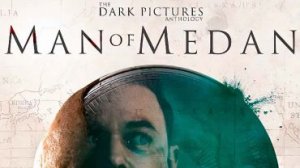 The Dark Pictures Anthology: Man of Medan