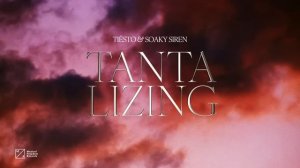 Tiësto & Soaky Siren - Tantalizing (Official Audio)
