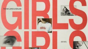 The Kid LAROI - GIRLS (Remix - Official Audio) ft. Kehlani