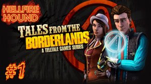 Tales from the Borderlands. Эпизод 1.