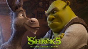 Шрек 5 (Shrek 5) - Официальный тизер-трейлер