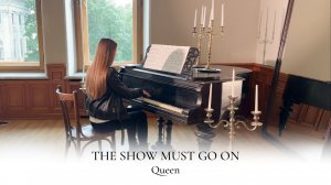 THE SHOW MUST GO ON | QUEEN | НОТЫ ДЛЯ ПИАНИНО | НАДЕЖДА ЯКОВЛЕВА | PIANO COVER