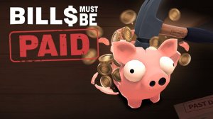 IDLE. СВИНЬЯ-КОПИЛКА С ДЖЕКПОТОМ? - Bills Must Be Paid Demo