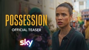 Possession TV Series, season 1 - Official Teaser | Sky