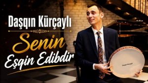 Daşqın Kürçaylı - Sənin eşqin edibdir (2026)
