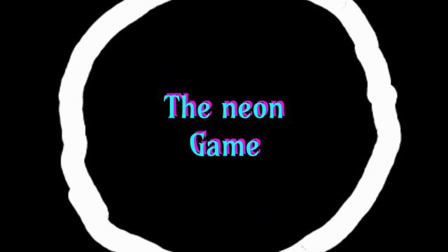 Заставка the Neon game смотреть онлайн