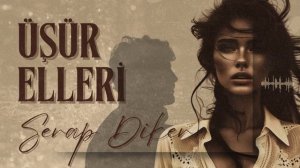 Üşür Elleri - Serap Diker