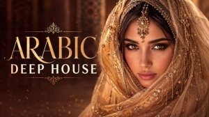 Arabic Deep House • Desert Mirage Nights