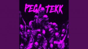 PEGA TEKK (Super Slowed)