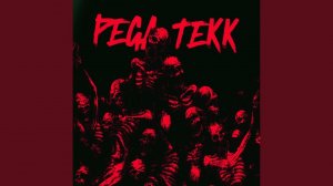 PEGA TEKK (Slowed)