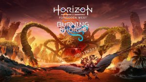 Horizon Запретный Запад: Пылающие Берега (Part 1)
