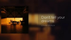 LOVIXX, STOSLIV - Don't tell your dreams