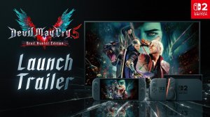 Capcom представила релизный трейлер Devil May Cry 5: Devil Hunter Edition для Nintendo Switch 2