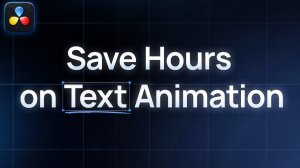 I Built 48 Text Animations to Save Hours Per Video (Davinci Resolve)