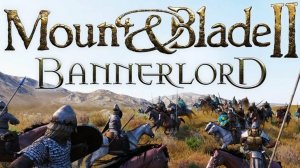 Mount & Blade II: Bannerlord покорение мира