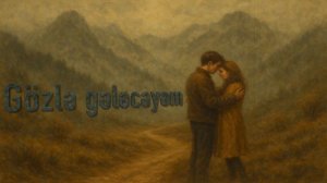 Səsli Xatirələr - Gözlə gələcəyəm - Səsli Xatirələr (1080p, h264).mp4