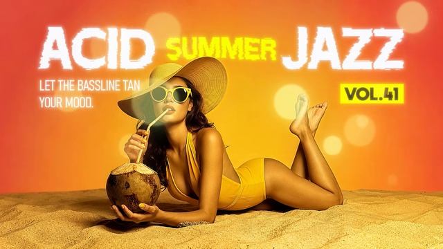 The Best Acid Jazz Summer Lounge Vol.41 ｜ Jazzy Funk Beats for Productive Energy