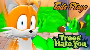 ТЕЙЛЗ ИГРАЕТ ДЕРЕВЬЯ НЕНАВИДЯТ ТЕБЯ !!! 🌳😱